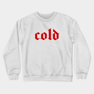 cold Crewneck Sweatshirt